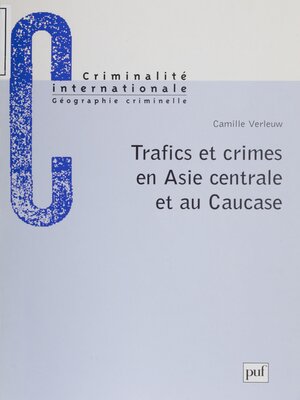 cover image of Trafics et crimes en Asie centrale et au Caucase